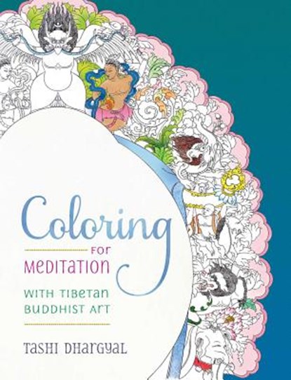 Coloring for Meditation, DHARGYAL,  Tashi - Paperback - 9781614293620