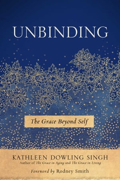 Unbinding, Kathleen Dowling Singh - Ebook - 9781614294610