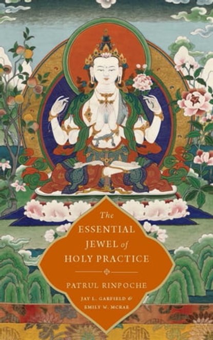 The Essential Jewel of Holy Practice, Jay L. Garfield ; Emily W. McRae - Ebook - 9781614294634