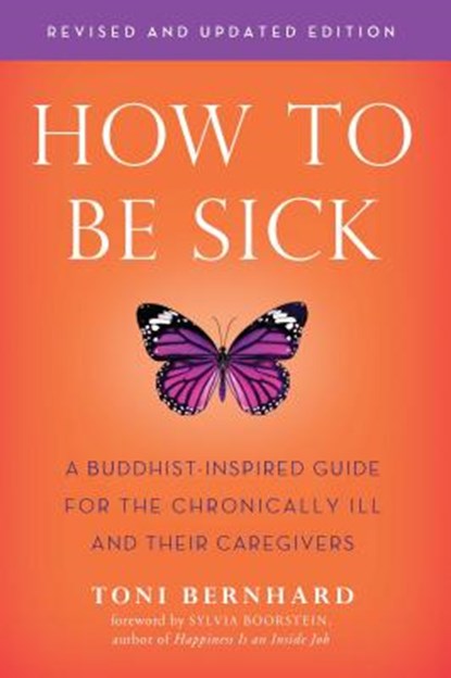 How to be Sick, Toni Bernhard - Paperback - 9781614294788