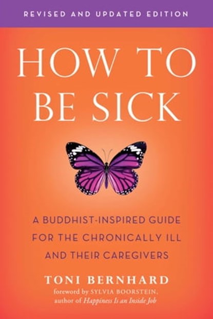 How to Be Sick (Second Edition), Toni Bernhard - Ebook - 9781614295037