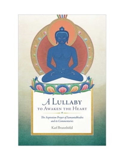 A Lullaby to Awaken the Heart, Karl Brunnhölzl - Ebook - 9781614295174