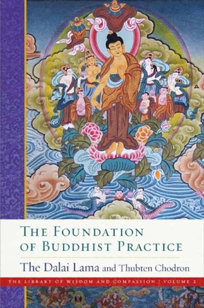 The Foundation of Buddhist Practice, His Holiness the Dalai Lama ; Venerable Thubten - Gebonden - 9781614295204