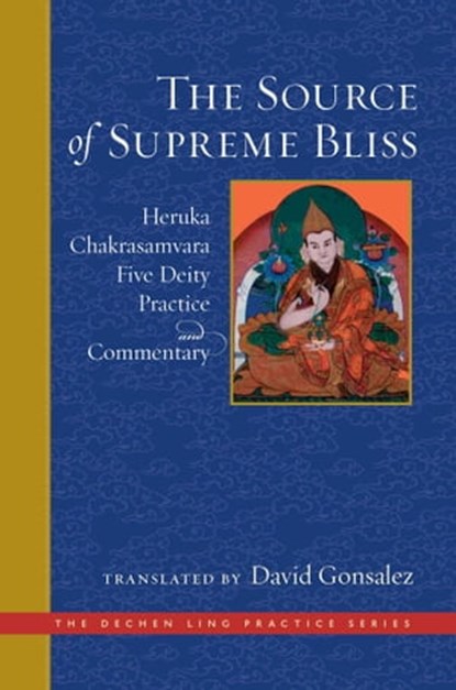 The Source of Supreme Bliss, Ngulchu Dharmabhadra ; Losang Chökyi Gyaltsen - Ebook - 9781614295921