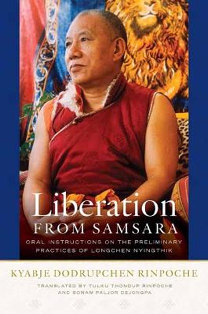 Liberation from Samsara, Kyabje Dodrupchen Rinpoche - Gebonden - 9781614296638