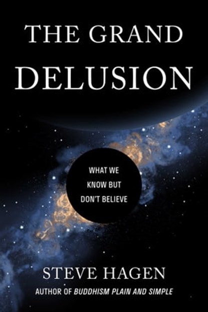 The Grand Delusion, Steve Hagen - Ebook - 9781614296799