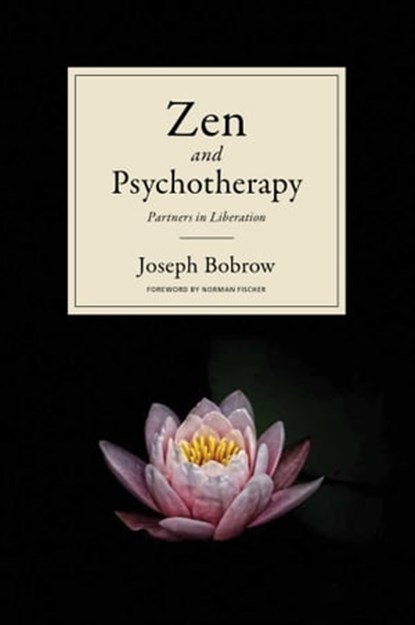 Zen and Psychotherapy, Joseph Bobrow - Ebook - 9781614296812