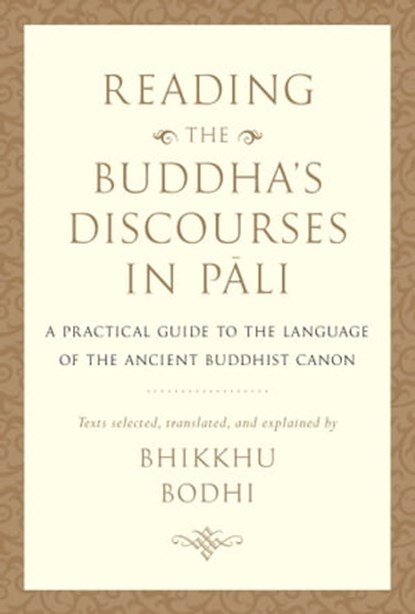 Reading the Buddha's Discourses in Pali, Bhikkhu Bodhi - Ebook - 9781614296973