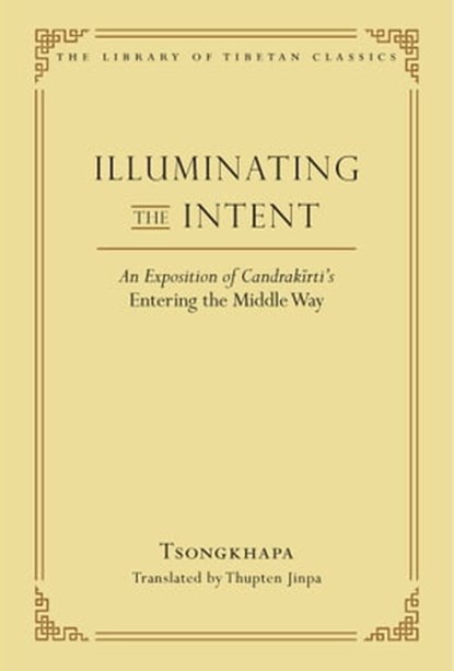 Illuminating the Intent, Thupten Jinpa - Ebook - 9781614297307