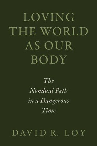 Loving the World as Our Body, David R. Loy - Ebook - 9781614297604