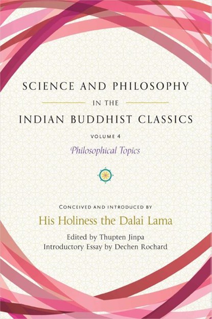 Science and Philosophy in the Indian Buddhist Classics, Vol. 4, Dechen Rochard ; Thupten Jinpa - Gebonden - 9781614297901