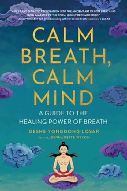 Calm Breath, Calm Mind, Geshe YongDong Losar - Ebook - 9781614298014