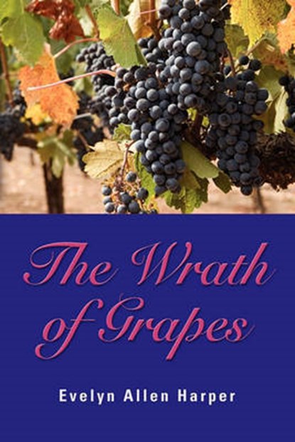 THE Wrath of Grapes, Evelyn Allen Harper - Overig - 9781614342854