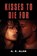 Kisses to Die for, niet bekend - Paperback - 9781614347057