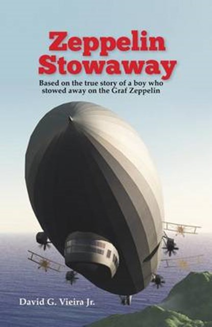 ZEPPELIN STOWAWAY, VIEIRA JR.,  David G. - Paperback - 9781614348894