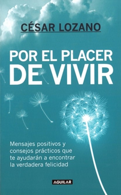 Por El Placer de Vivir / The Joy of Living = The Joy of Living, César Lozano - Paperback - 9781614358039