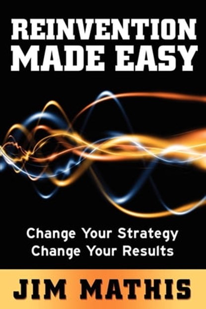 Reinvention Made Easy, Jim Mathis - Ebook - 9781614480938