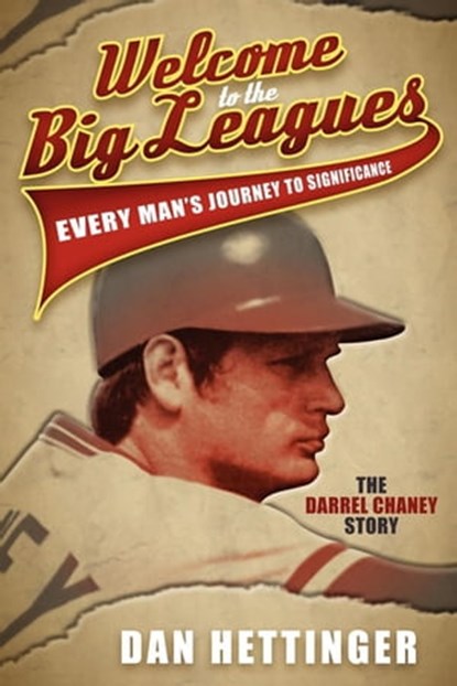 Welcome to the Big Leagues, Dan Hettinger - Ebook - 9781614483670