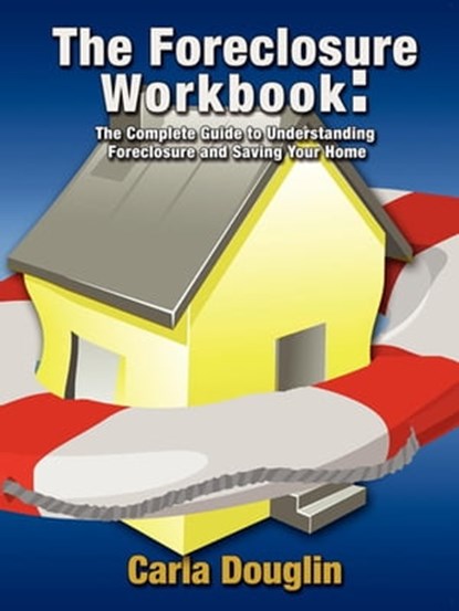 The Foreclosure Workbook, Carla Douglin - Ebook - 9781614484073