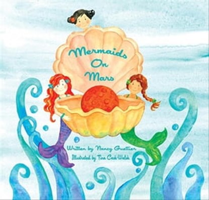 Mermaids On Mars, Nancy Guettier - Ebook - 9781614486411