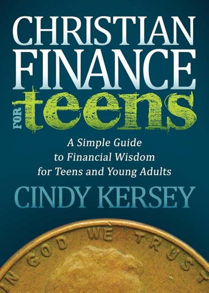 Christian Finance for Teens, Cindy Kersey - Paperback - 9781614487548
