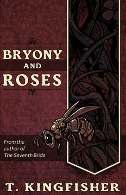 Bryony and Roses, T. Kingfisher - Paperback - 9781614503996