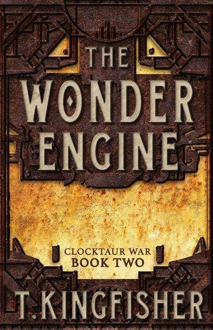 The Wonder Engine, T Kingfisher - Gebonden - 9781614504177