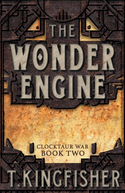 The Wonder Engine, T Kingfisher - Paperback - 9781614504429