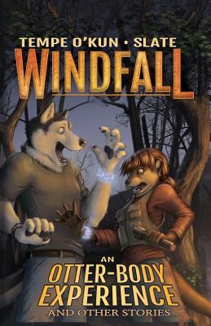 Windfall - An Otter-Body Experience and Other Stories, Tempe O'Kun - Paperback - 9781614504528