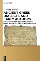Ancient Greek Dialects and Early Authors - D. Gary Miller - 9781614514930