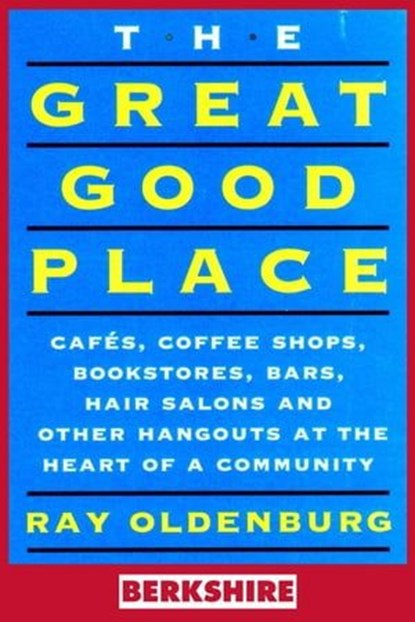 The Great Good Place (Berkshire Edition), Ray Oldenburg ; Karen Christensen - Ebook - 9781614720997