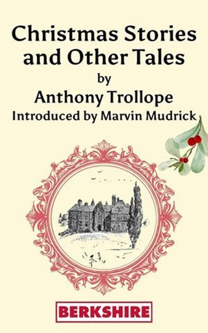 Christmas & Other Stories, Anthony Trollope ; Marvin Mudrick - Ebook - 9781614721529