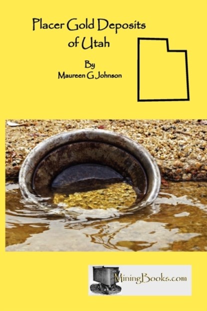 Placer Gold Deposits of Utah, Maureen G Johnson - Paperback - 9781614740001