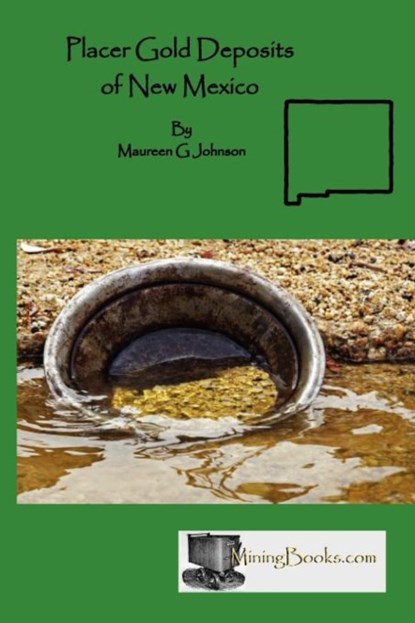 Placer Gold Deposits of New Mexico, Maureen G Johnson - Paperback - 9781614740179
