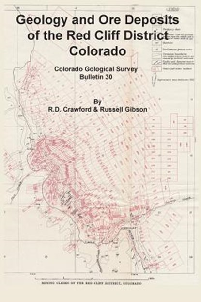 Geology and Ore Deposits of the Red Cliff District, Colorado, R D Crawford ; Russell Gibson - Paperback - 9781614740186