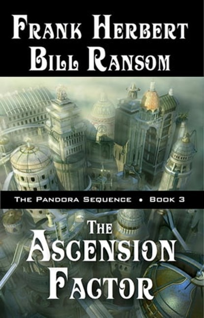 The Ascension Factor, Frank Herbert ; Bill Ransom - Ebook - 9781614750406