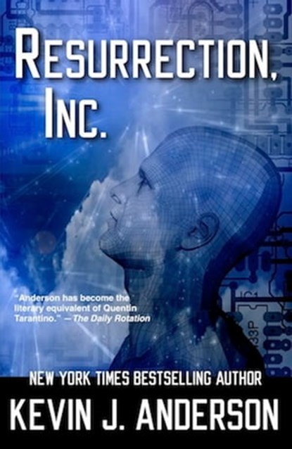 Resurrection, Inc., Kevin J Anderson - Ebook - 9781614750420
