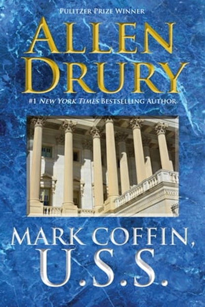 Mark Coffin, U.S.S., Allen Drury - Ebook - 9781614750819
