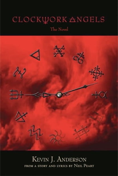 Clockwork Angels, Kevin J. Anderson ; Neil Peart - Ebook - 9781614750888