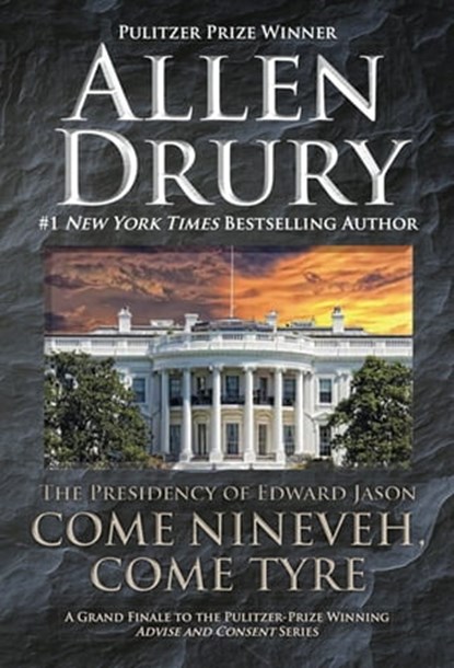 Come Nineveh, Come Tyre, Allen Drury - Ebook - 9781614752066