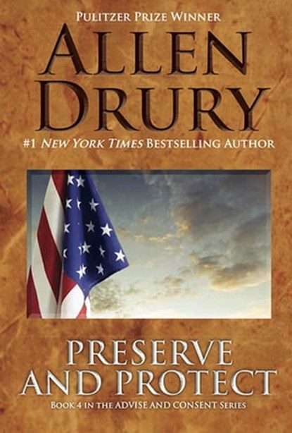Preserve and Protect, Allen Drury - Ebook - 9781614752172