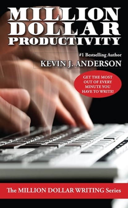 Million Dollar Productivity, Kevin J. Anderson - Ebook - 9781614752301