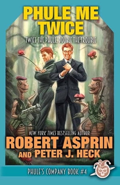 Phule Me Twice, Robert Asprin ; Peter J. Heck - Ebook - 9781614754596