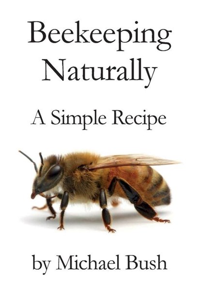 Beekeeping Naturally, Michael Bush - Paperback - 9781614760733
