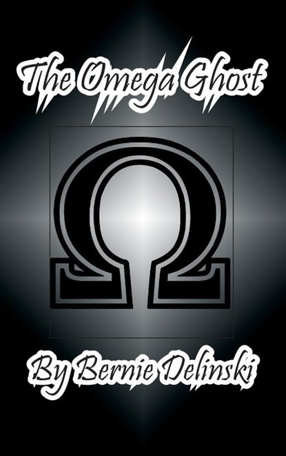 The Omega Ghost, Bernie Delinski - Gebonden - 9781614772354