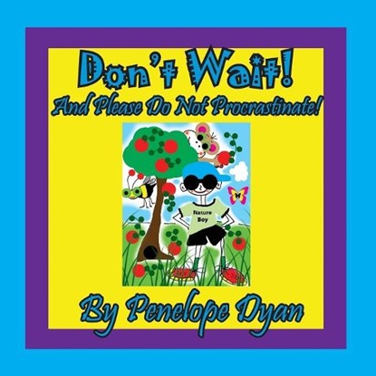 Don't Wait! and Please Do Not Procrastinate!, Penelope Dyan - Paperback - 9781614773382