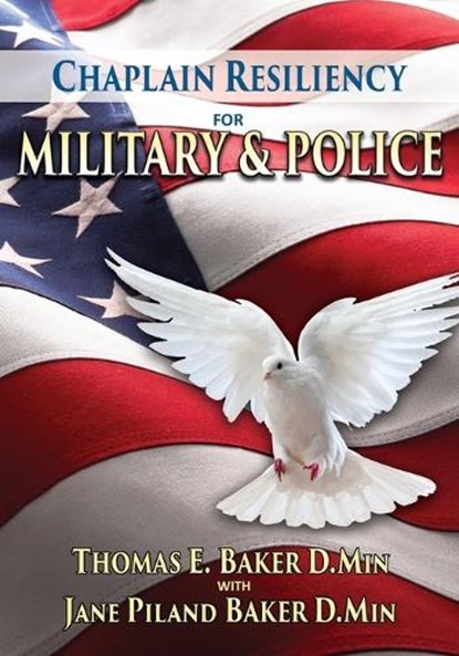 Chaplain Resiliency for Military & Police, D Min Thomas Baker ; Jane M Min Piland Baker - Paperback - 9781614938330