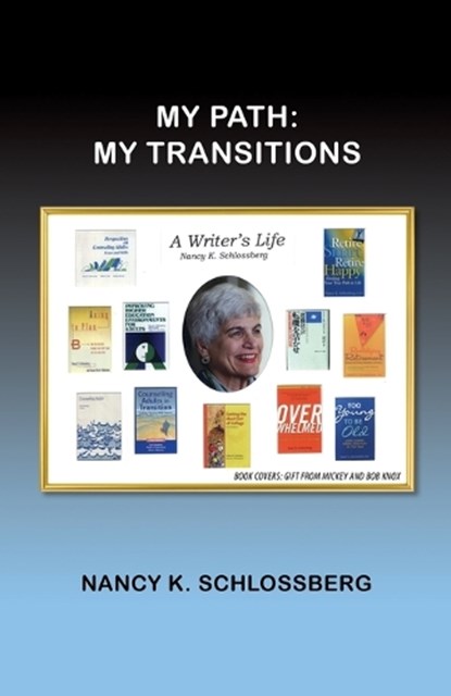My Path, My Transitions: My Transitions, Nancy K. Schlossberg - Paperback - 9781614938606