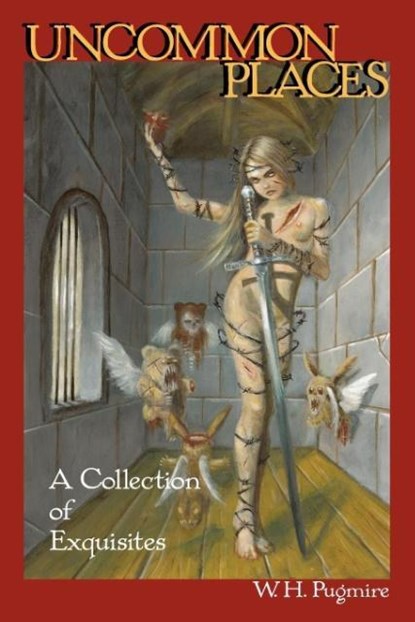 Uncommon Places, W H Pugmire ; Wilum Hopfrog Pugmire - Paperback - 9781614980230