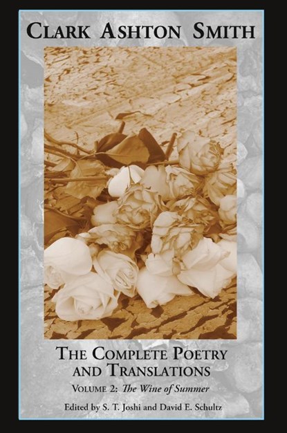 The Complete Poetry and Translations Volume 2, Clark Ashton Smith ; David E Schultz - Paperback - 9781614980469